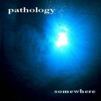 Pathology (PL) : Somewhere